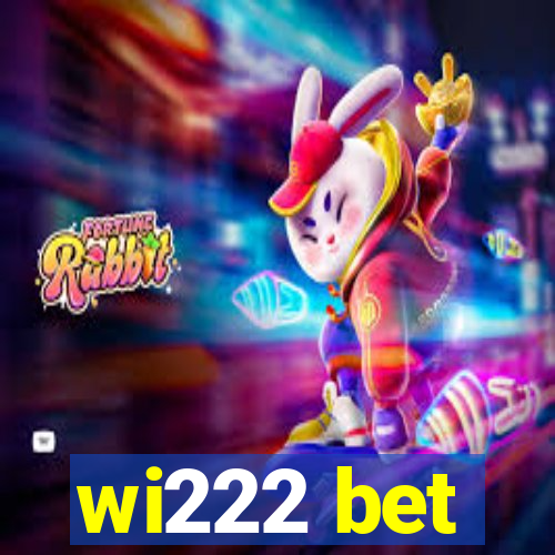 wi222 bet